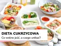 Zdrowe posiłki na diecie cukrzycowej: co jeść, a czego unikać, by ograniczyć cukry proste.