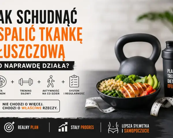 Jak spalić tkankę tłuszczową? Dieta, trening, aktywność i regularność to klucz do sukcesu. Zobacz, co naprawdę działa!