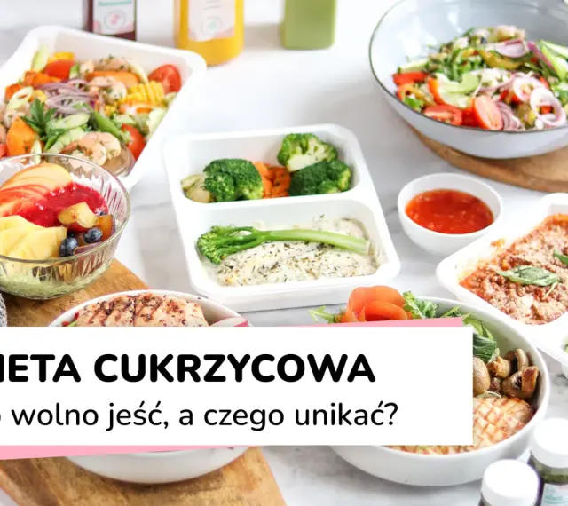 Zdrowe posiłki na diecie cukrzycowej: co jeść, a czego unikać, by ograniczyć cukry proste.